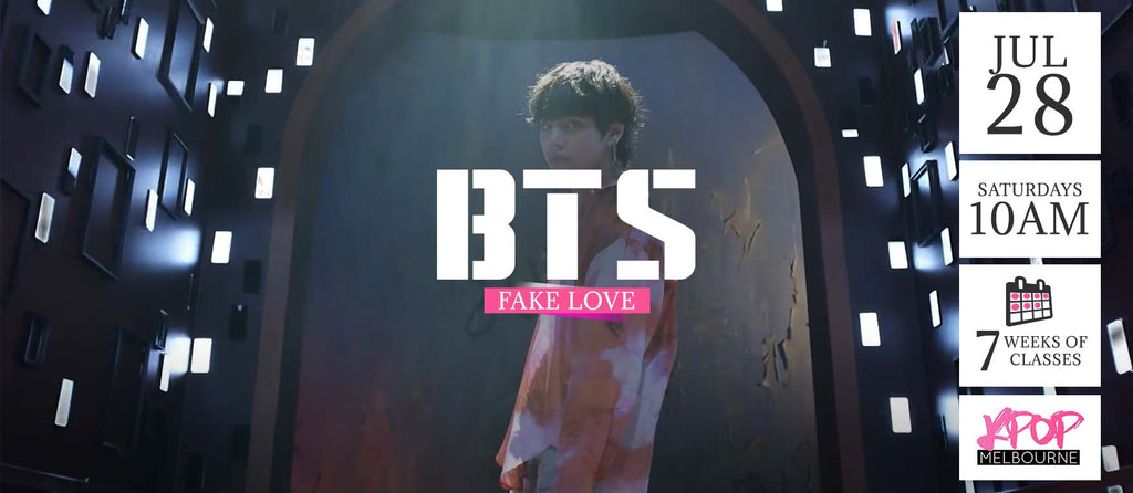Fake Love by BTS Kpop Classes (10am Saturdays) - 7 Weeks Enrolment (Term 8 2018)