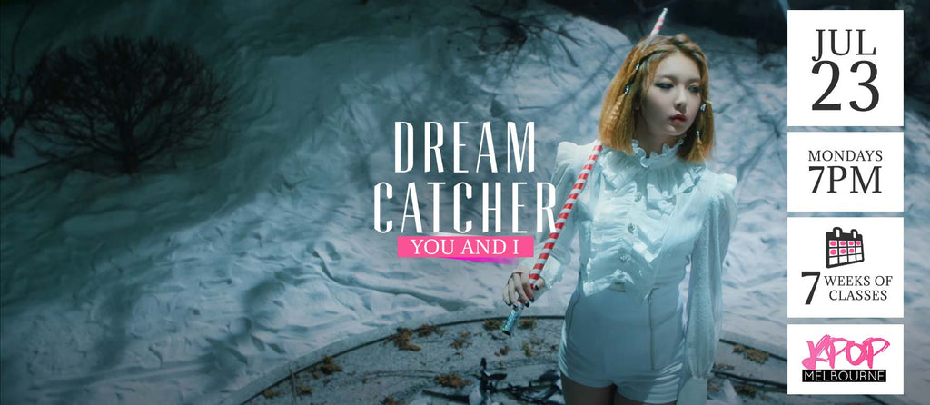 Dreamcatcher You and I Kpop Classes (Mondays) - 7 Weeks Enrolment (Term 8 2018)