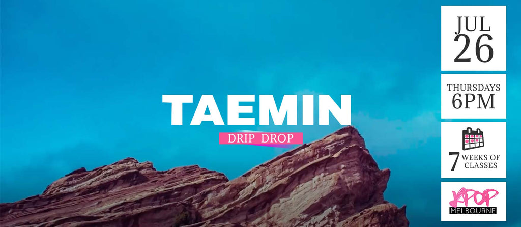 Drip Drop by Taemin Kpop Classes (Thursdays) - 7 Weeks Enrolment (Term 8 2018)