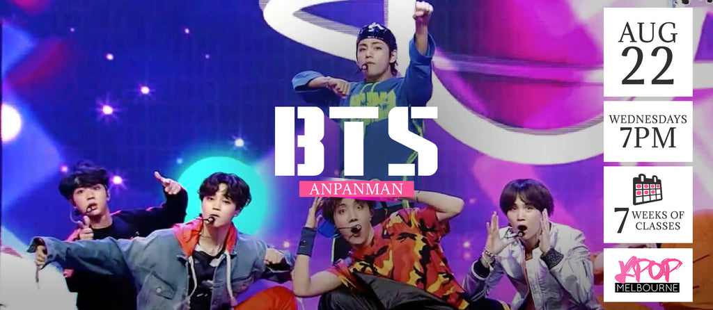 ANPANMAN by BTS Kpop Classes (Wednesdays) - 7 Weeks Enrolment (Term 9 2018)