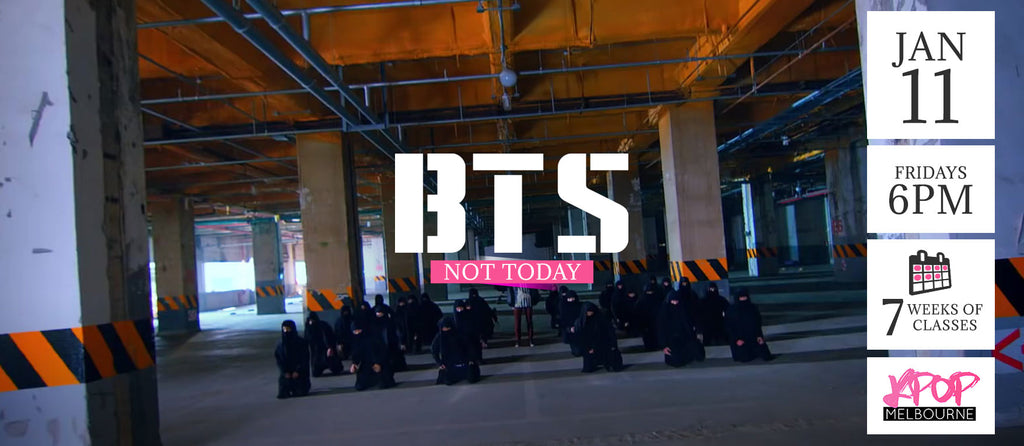 Not Today by BTS KPop Classes (Fridays) Term 1 2019 - 7 Weeks Enrolment (Term 1 2019)