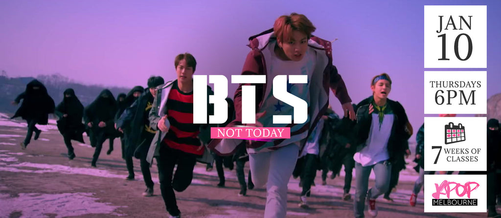 Not Today by BTS KPop Classes (Thursdays) Term 1 2019 - 7 Weeks Enrolment (Term 1 2019)