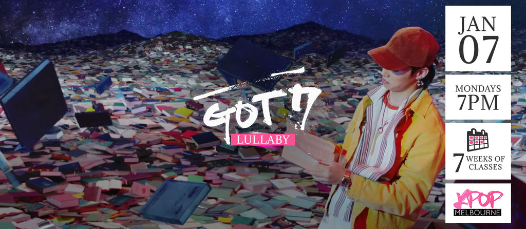 Lullaby by Got7 KPop Classes (Mondays) Term 1 2019 - 7 Weeks Enrolment (Term 1 2019)
