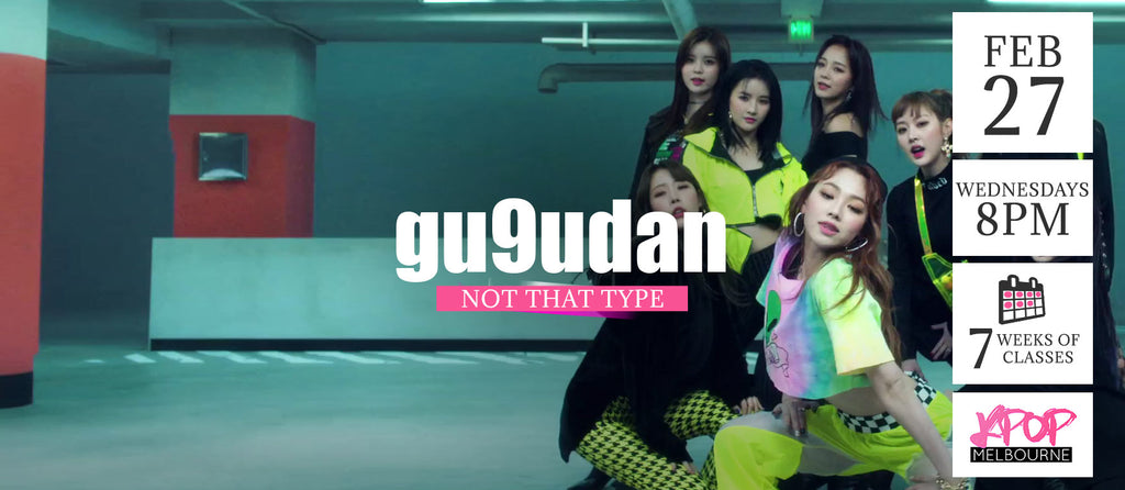 Not That Type by Gugudan KPop Classes (Wednesdays 8pm) Term 3 2019 - 7 Weeks Enrolment
