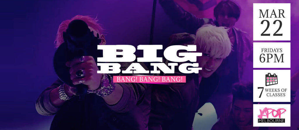 Bang! Bang! Bang! by Big Bang KPop Classes (Fridays 6pm) Term 4 2019 - 7 Weeks Enrolment