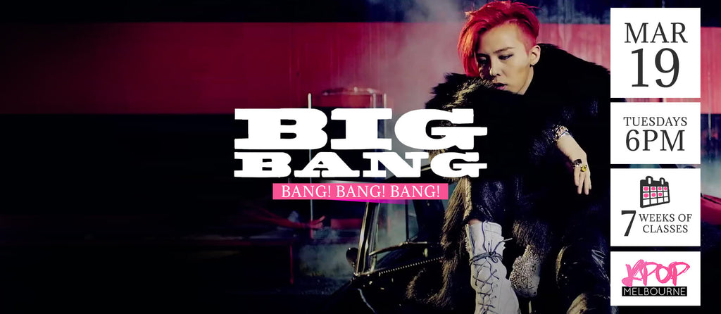 Bang! Bang! Bang! by Big Bang KPop Classes (Tuesdays 6pm) Term 4 2019 - 7 Weeks Enrolment