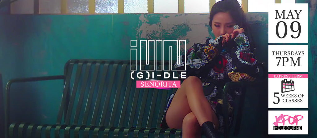 Senorita by (G)I-dle  KPop Classes (Thursdays 7pm) Term 6 2019 - 5 Weeks Enrolment