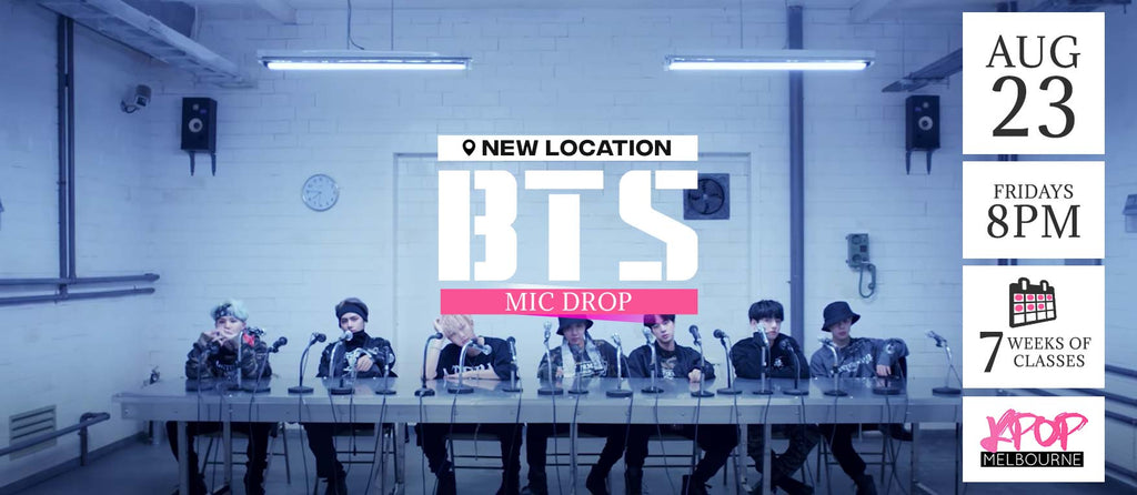 Mic Drop by BTS KPop Classes (Fridays 8pm) Term 10 2019 - 7 Weeks Enrolment