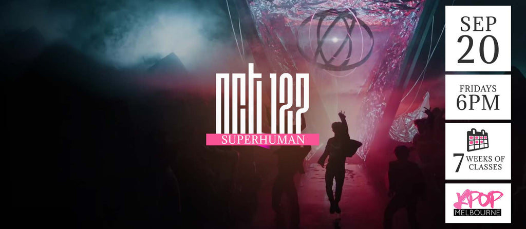 Superhuman by NCT 127 KPop Classes (Fridays 6pm) Term 11 2019 - 7 Weeks Enrolment