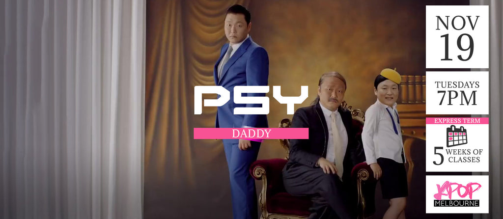 Daddy by Psy KPop Classes (Tuesdays 7pm) Term 13 2019 - 5 Weeks Enrolment