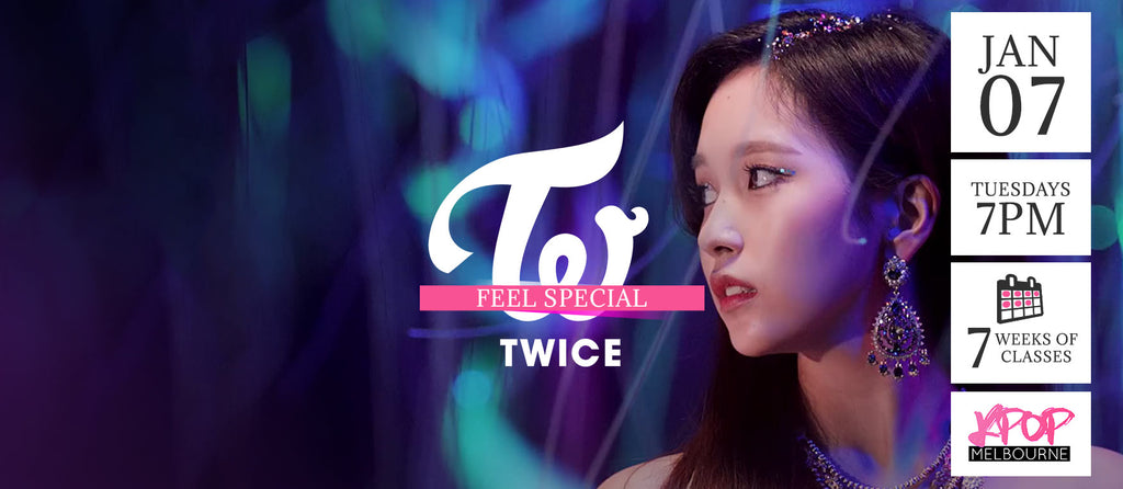 Feel Special by Twice KPop Classes (Tuesdays 7pm) Term 1 2020 - 7 Weeks Enrolment