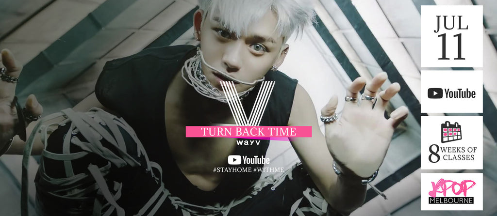 Turn Back Time by WayV KPop Classes (Saturdays 5pm) Online 3 2020 - 7 Weeks Enrolment