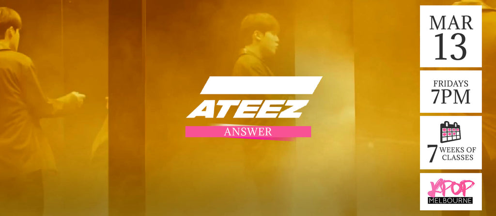 Answer  by Ateez KPop Classes (Fridays 7pm) Term 4 2020 - 7 Weeks Enrolment