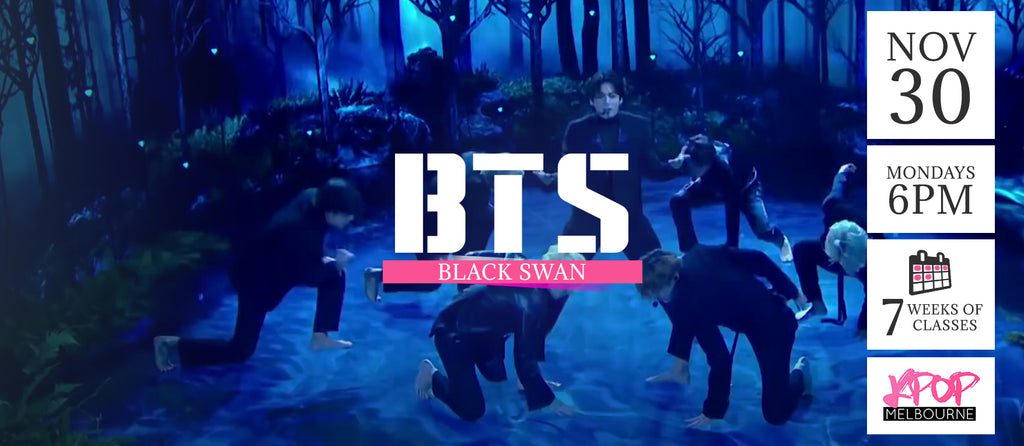 Black Swan by BTS KPop Classes (Mondays 6pm) Term X 2020 - 7 Weeks Enrolment