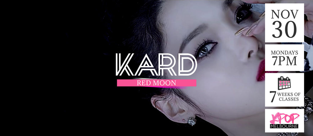 Red Moon by KARD KPop Classes (Mondays 7pm) Term X 2020 - 7 Weeks Enrolment