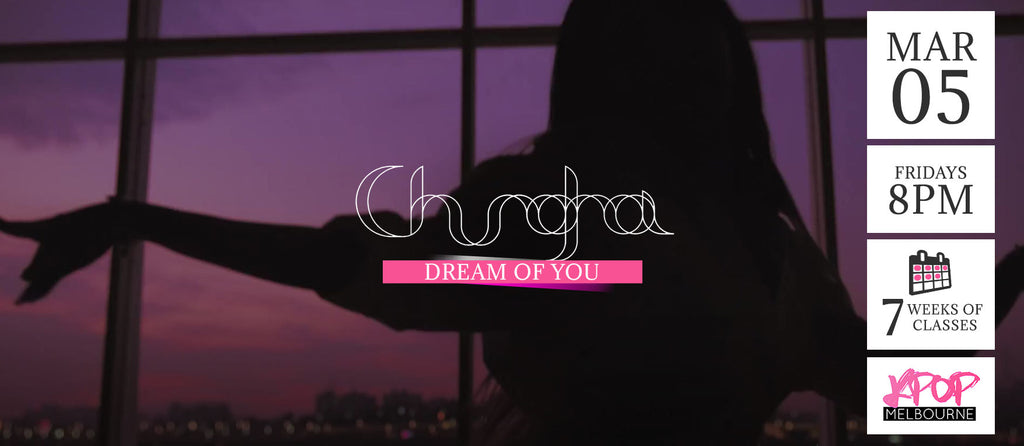 Dream Of You by ChungHa KPop Classes (Fridays 8pm) Term 2 2021 - 7 Weeks Enrolment