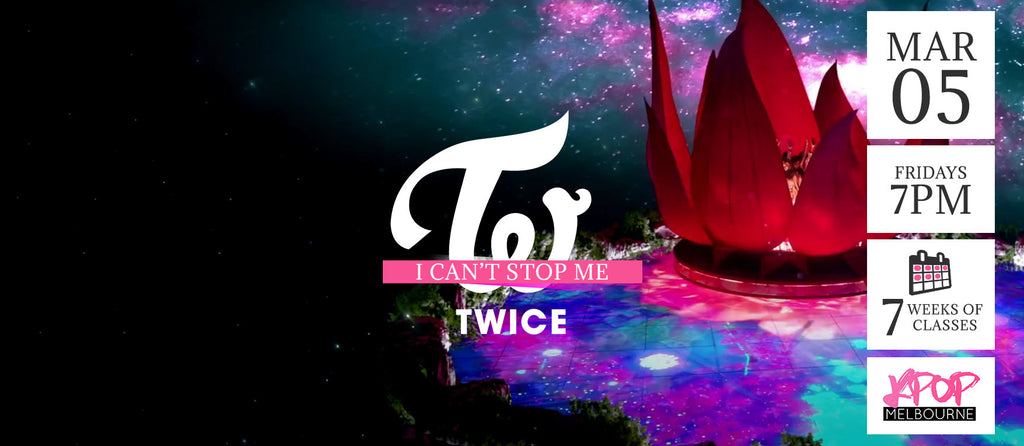 I Can’t Stop Me by Twice KPop Classes (Fridays 7pm) Term 2 2021 - 7 Weeks Enrolment