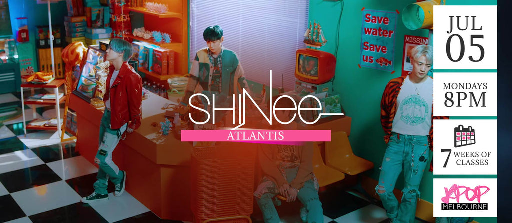 Atlantis  by SHINee KPop Classes (Mondays 8.00pm) Term 7 2021 - 7 Weeks Enrolment