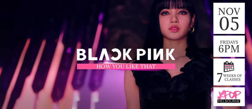 How You Like That by Blackpink KPop Classes (Fridays 6pm) Term 8 2021 - 7 Weeks Enrolment