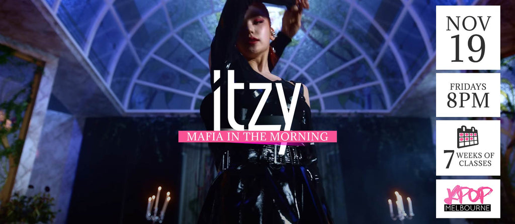 Mafia in the Morning by ITZY KPop Classes (Fridays 8pm) Term 9 2021 - 7 Weeks Enrolment