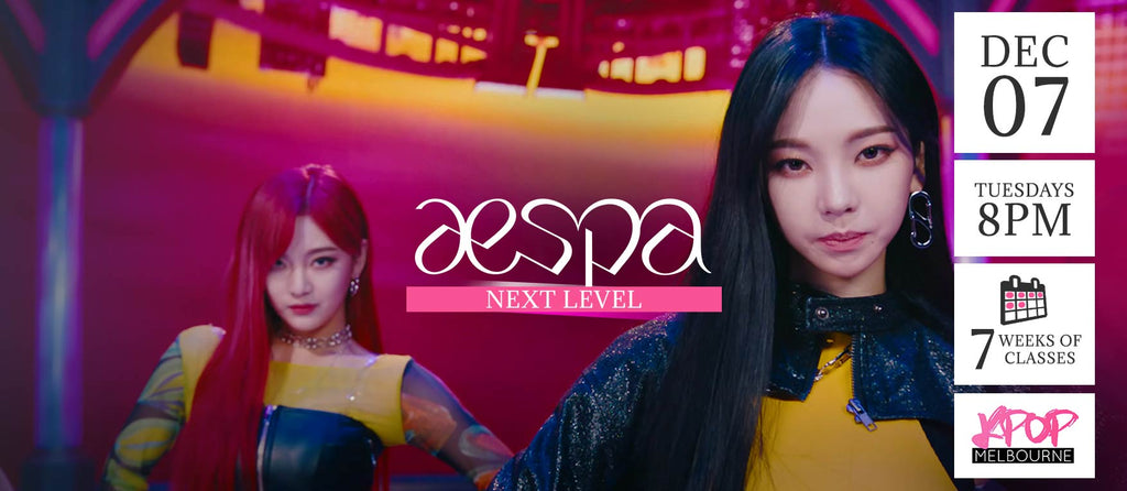 Next Level by Aespa KPop Classes (Tuesdays 8pm) Term 10 2021 - 7 Weeks Enrolment