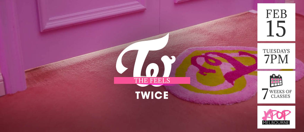 The Feels by Twice KPop Classes (Tuesdays 7pm) Term 04 2022 - 7 Weeks Enrolment