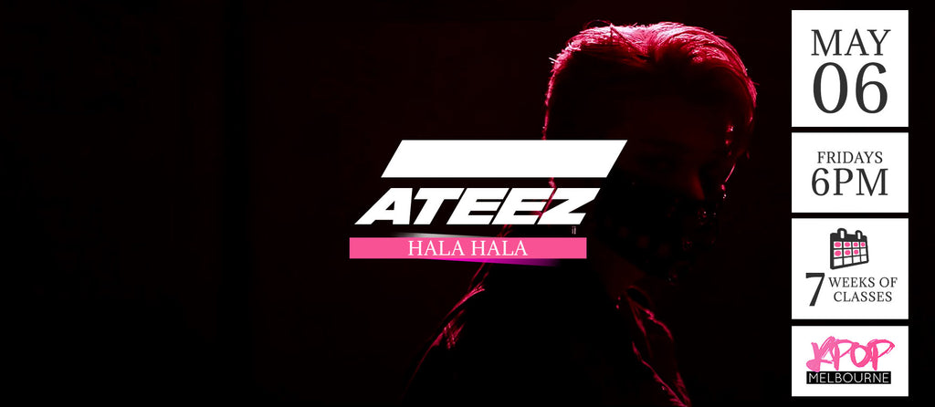 Hala Hala by Ateez KPop Classes (Fridays 6pm) Term 11 2022 - 7 Weeks Enrolment